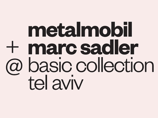 Marc Sadler @ Basic Collection Tel Aviv | 2017
